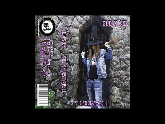 Old Nick - "The Truest Spell" (OFFICIAL)