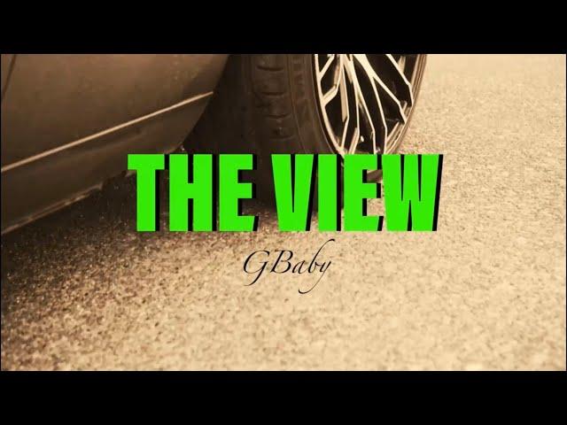 G-Baby - The View  Prod.byBryceStrom