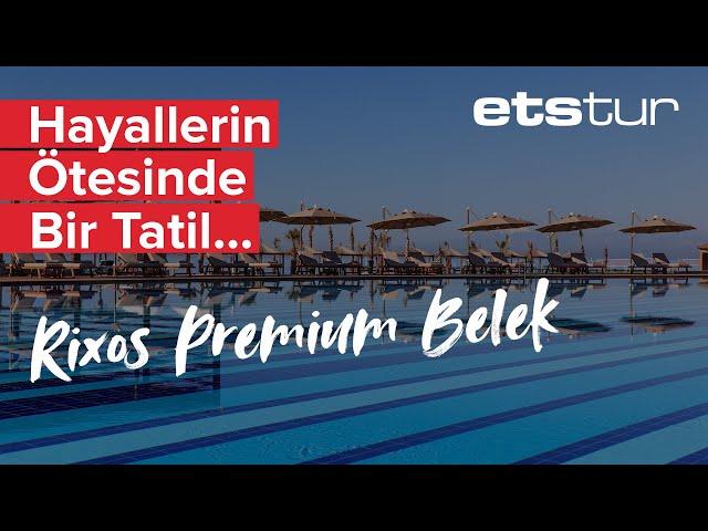 Akdeniz'de unutulmaz bir deneyim yaşatan Rixos Premium Belek hakkında merak ettikleriniz bu videoda!