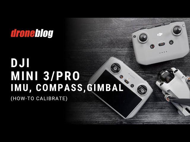 DJI Mini 3 & Mini 3 Pro: How to Calibrate IMU, Compass, and Gimbal