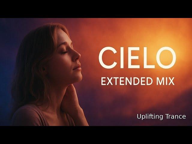 CIELO – Uplifting Trance Anthem | Inspired by Armin van Buuren & Above & Beyond