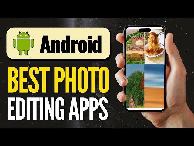 Best Android Photo Editing Apps for 2024