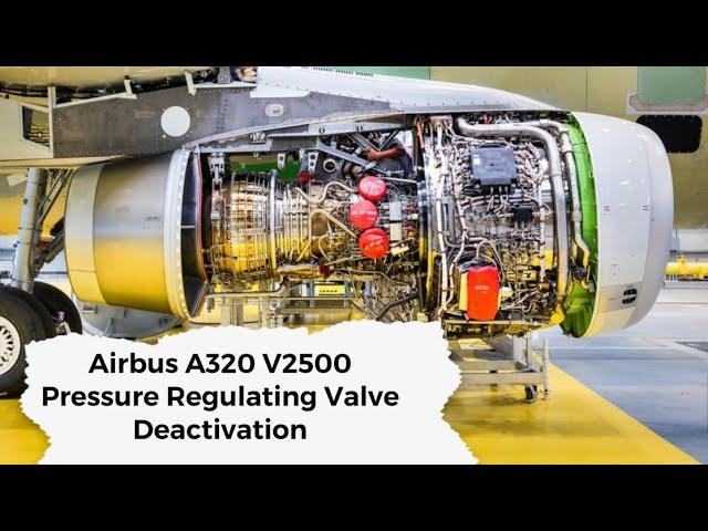 Airbus A320 Engine Bleed Pressure Regulating Valve (PRV) Deactivation