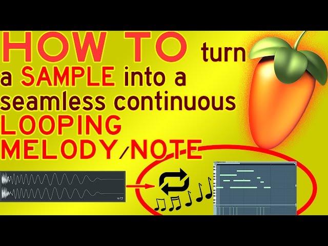 HOW TO LOOP SAMPLE like an INFINITE CONTINUOUS NOTE (works in FL Studio 20)