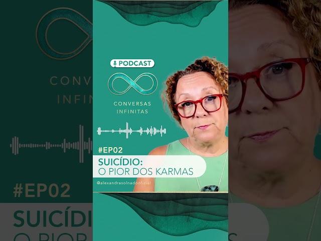 Podcast - Ep02 - Suicídio: O pior dos Karmas