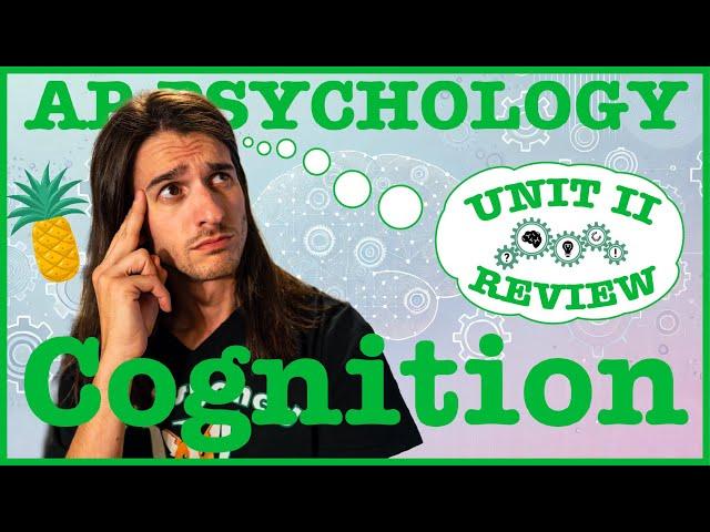 Ace Your AP Psychology Exam | Unit 2 Review: Cognition (Updated for 2024 Course Changes)