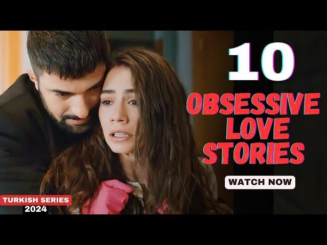 10 Most Obsessive Love stories 2024 - Turkish Series in Hindi/English