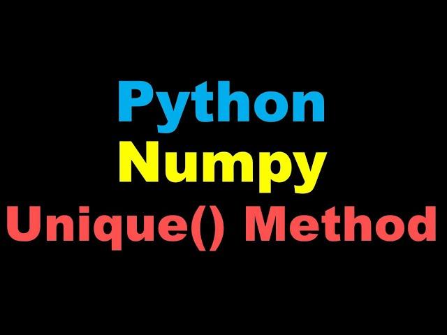 Python 3 Basics # 6.5 | Python Numpy Unique Method