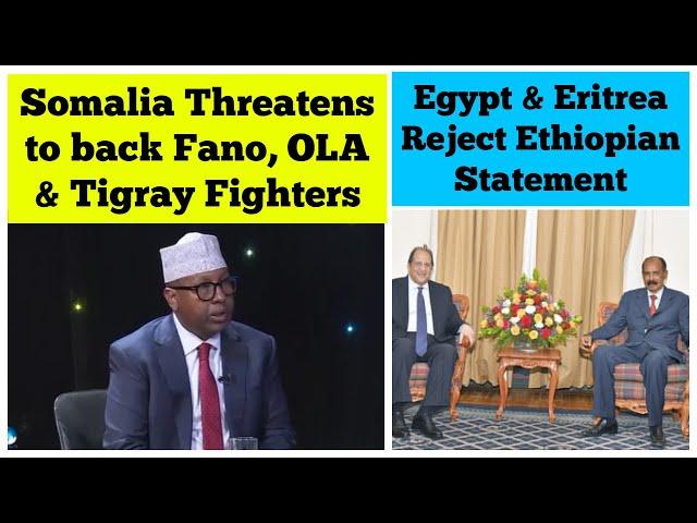 Breaking News: Somalia Threatens to back Fano, OLA & TPLF | Egypt & Eritrea Stand up to Ethiopia