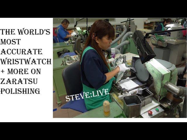 Steve:Live -- The World's Most Accurate Wristwatch Plus More on Grand Seiko Zaratsu Polishing