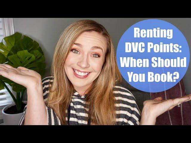 Renting DVC Points: When Should You Book?