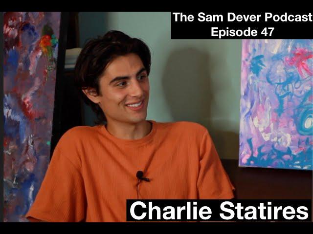 The Sam Dever Podcast - Episode #47 - Charlie Statires