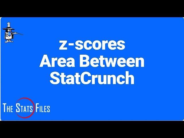 5.2 Z scores/values for probability/area between using StatCrunch Normal Probability Calculator