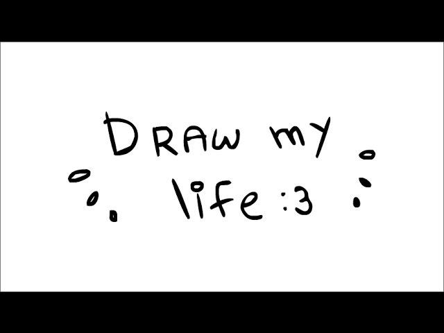 | Draw my life |  (´｡• ᵕ •｡`)