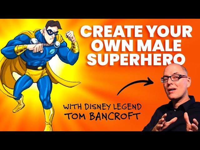 FREE Art Course: Create Your Own Male Superhero with Tom Bancroft