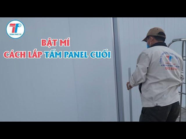 Bật mí cách lắp tấm panel cuối cực nhanh và chuẩn | Cách nhiệt Thịnh Phát