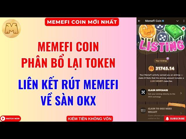 MemeFi Coin Thay Đổi Phân Bổ Token - Cách Liên Kết Rút MEMEFI Về Sàn OKX