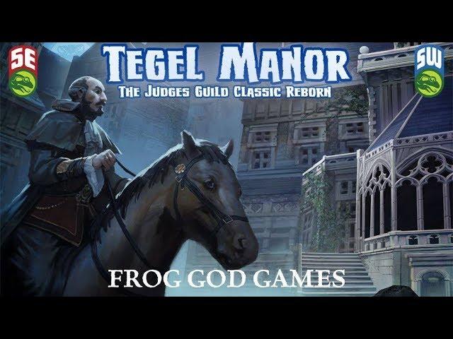 Tegel Manor for 5e and Swords & Wizardry is LIVE! | Interview with Bill Webb |