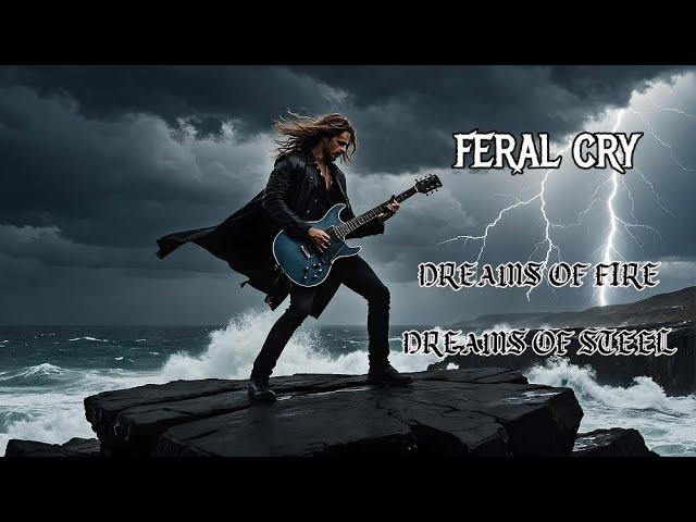 Feral Cry - Dreams of Fire Dreams of Steel | Epic Metal Ballad Video