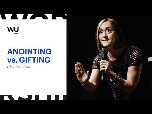 Christine Caine - Anointing vs. Gifting | Teaching Moment