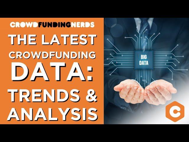 The Latest Crowdfunding Data: Trends & Analysis