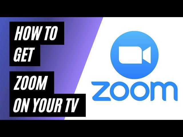 How To Get Zoom on Your TV 2022