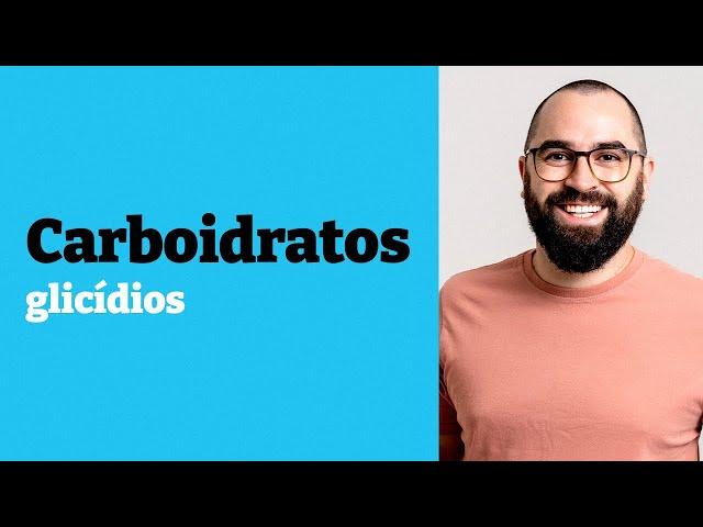 Glicídios ou carboidratos - Aula 04 - Módulo 1: Bioquímica - Prof. Guilherme