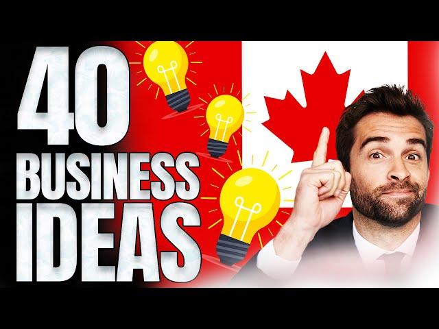 Top 40 Business Ideas in Canada in 2024