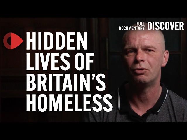 Inside the Hidden Lives of Britain’s Homeless: The Real Stories of the Streets (Documentary)