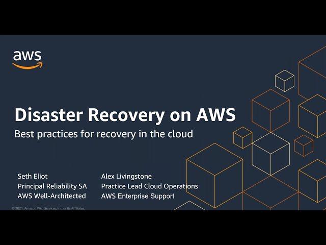 Disaster Recovery of Workloads on AWS | AWS Events