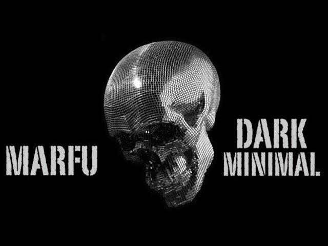 MARFU DARK MINIMAL DJ SET 12 JANUARY 2018