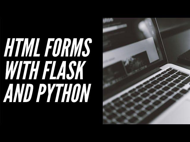 Use HTML Forms with Python and Flask - Python Flask Tutorial Part 5