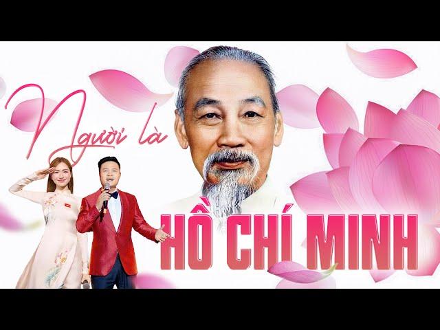Chương trình Người là Hồ Chí Minh - Kỷ niệm 135 năm ngày sinh Bác Hồ (19/5/1890 - 19/5/2025)