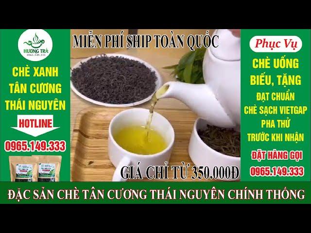 Đặc sản chè xanh Tân Cương Thái Nguyên Liên hệ 0965.149.333