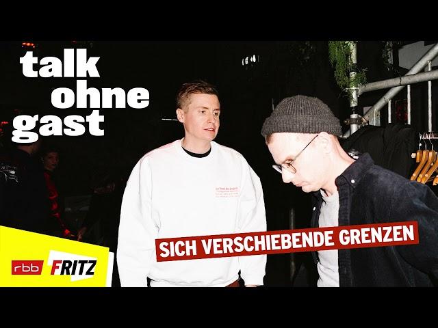 Sich verschiebende Grenzen | Talk ohne Gast | Moritz Neumeier, Till Reiners