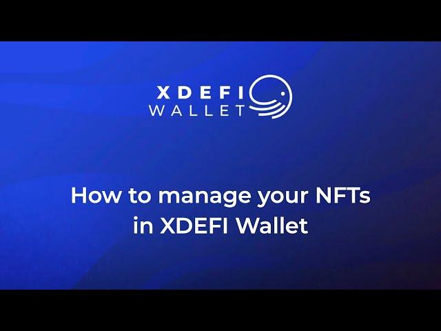 How to manage your NFT collection in XDEFI Wallet