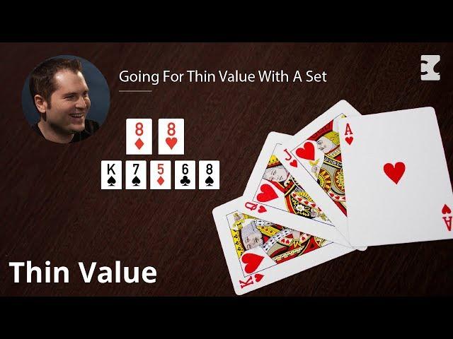 Poker Strategy: Going For Thin Value With A Set