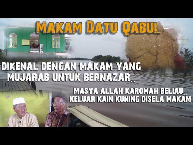 Wali Allah ini menimbulkan keanehan walaupun sudah wafat | Karomah Datu Qabul