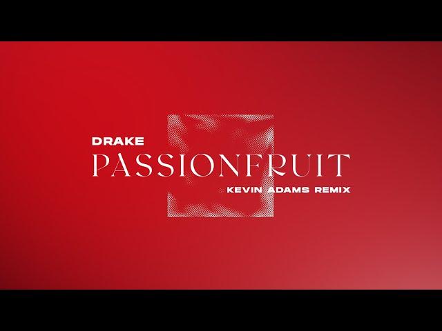 Drake - Passionfruit (Kevin Adams Remix)