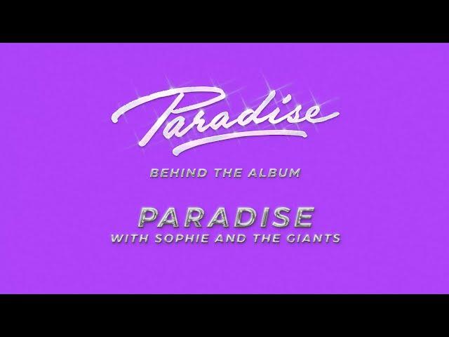 Purple Disco Machine - Paradise - Behind The Album - Paradise x Sophie and the Giants