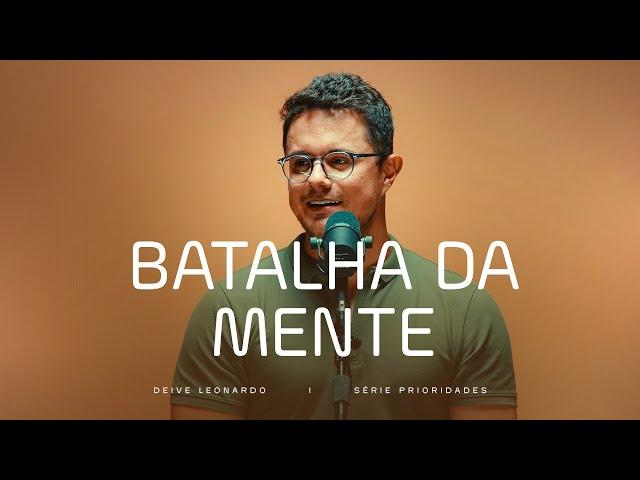 Batalha da mente | Deive Leonardo