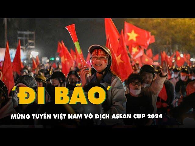 Người dân Hà Nội và Nghệ An 'đi bão' mừng tuyển Việt Nam vô địch ASEAN Cup 2024