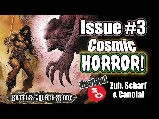 Review of Issue #3 of 'Conan: Battle of the Black Stone’! Cosmic Horror & 'Dig Me No Grave'!