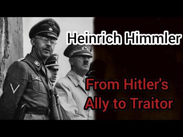 How Heinrich Himmler Betrayed Hitler and Met His Tragic End