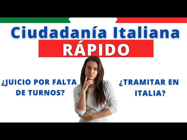 Ciudadanía Italiana JUDICIAL por falta de turnos o tramitar EN ITALIA? ¿Que conviene?