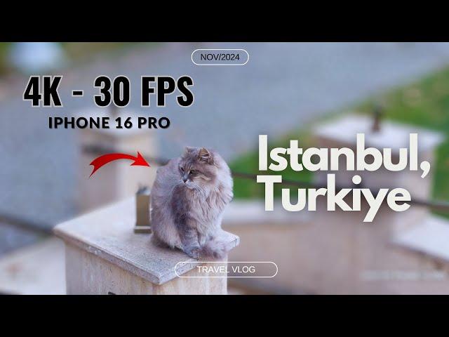 Istanbul  - November 2024 - Vlog - Shot by iPhone 16 Pro - 4K 30 FPS