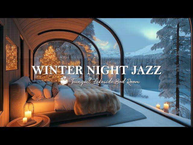 Winter Night Jazz At Lakeside | Jazz Relaxing Music In Cozy Lakeside Bed Room With Aurora