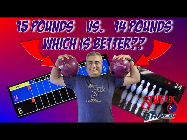 15 pounds vs 14 pounds - Which Bowling Ball weight wins???