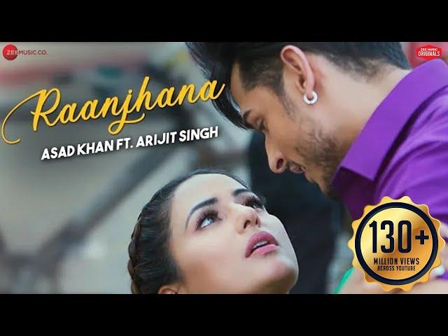 Raanjhana - Priyank Sharmaaa & Hina Khan | Asad Khan ft. Arijit Singh| Raqueeb | Zee Music Originals
