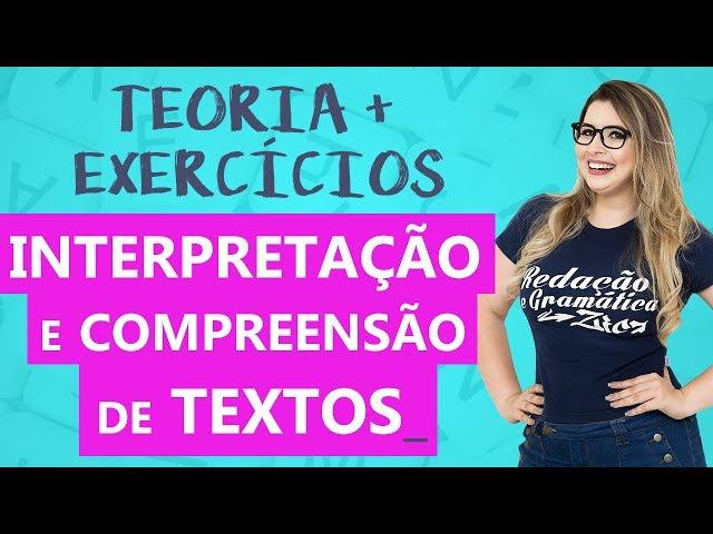 INTERPRETAÇÃO E COMPREENSÃO DE TEXTOS - com EXERCÍCIOS - Profa. Pamba